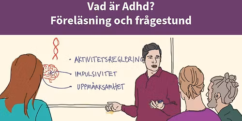 F\u00f6rel\u00e4sning: Vad \u00e4r adhd? 