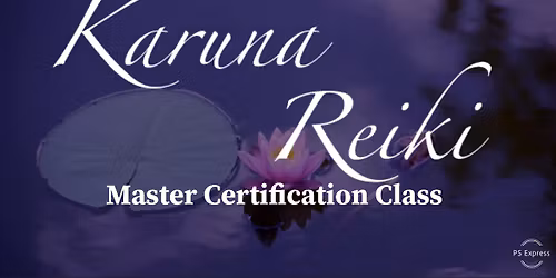 Karuna Reiki Master Certification Class ONLINE or In Person