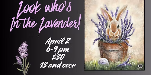 13 and over - Look Who's in the Lavender - LEWISTON 
