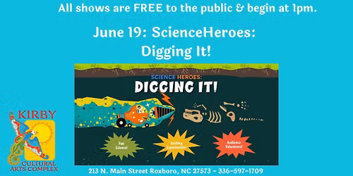FREE Summer Show: Science Heroes - Digging It!