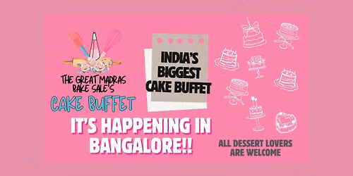 The Cake Buffet - Bangalore Edit