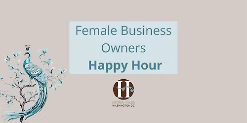 Female Business Owners Happy Hour (Southeast DC)
