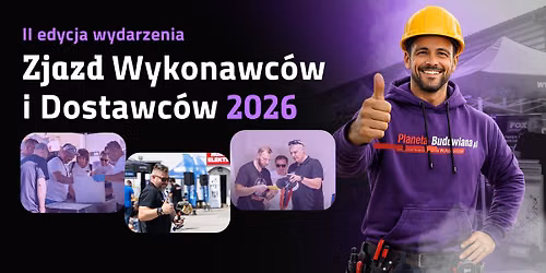 Zjazd Wykonawc\u00f3w i Dostawc\u00f3w 2026
