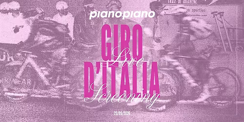 PianoPiano \/ GIRO D'ITALIA LIVE SCREENING