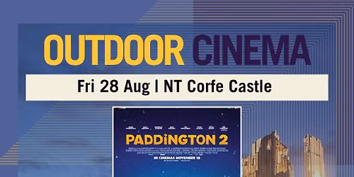 OUTDOOR CINEMA: PADDINGTON 2 (PG) AT NT CORFE CASTLE