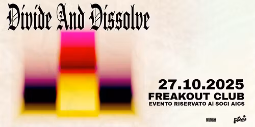 Divide & Dissolve | Freakout Club