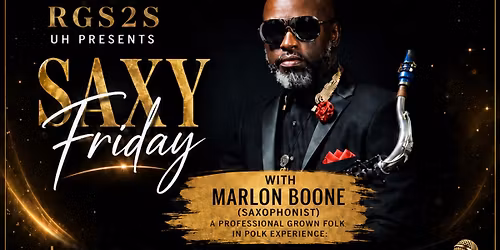 SAXY FRIDAY: PRESENTED BY REALLY GOT SUMUM 2 SAY