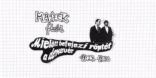 MASZEK Filmklub \u2502 MIEL\u0150TT BEFEJEZI R\u00d6PT\u00c9T A DENEV\u00c9R \u2502 35 mm-es k\u00f3pi\u00e1r\u00f3l \u2502 Vend\u00e9g: KARDOS S\u00c1NDOR