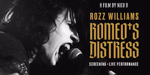 Rozz Williams - Romeo's Distress (SCREENING) + Live Performance from Christian Death members