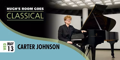 Carter Johnson Hugh's Room Goes Classical at Hugh's Room Live in Toronto