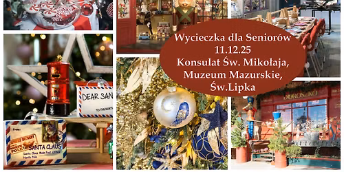 Wycieczka dla senior\u00f3w z gm. Stawiguda\/\u015aw. Lipka\/ Muzeum Mazurskie\/ Konsulat \u015aw. Miko\u0142aja\/11.12.2025