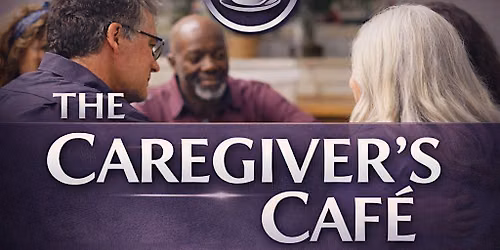 The Caregiver's Cafe