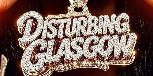 DISTURBING GLASGOW
