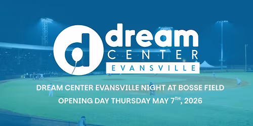 Dream Center Evansville Night at Bosse Field 