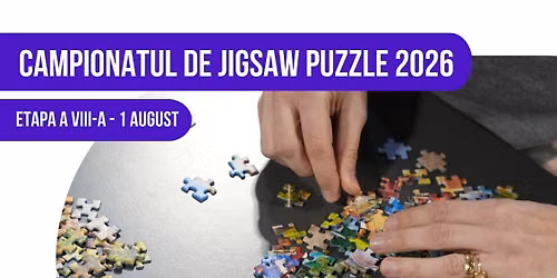 Campionatul de Jigsaw Puzzle - Etapa a VIII-a
