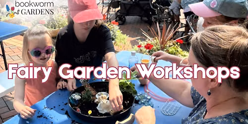 Fairy Garden Workshops