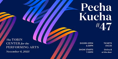 PechaKucha San Antonio Volume 47