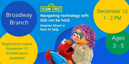 Sesame Street Workshop at LCL: Raising Kids in a Digital World (Broadway Branch)