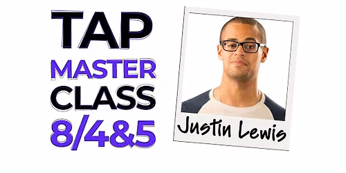 Tap Master Class - Justin Lewis