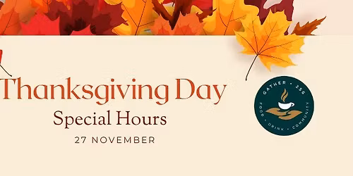 Thanksgiving Day Special Hours at Gather 256