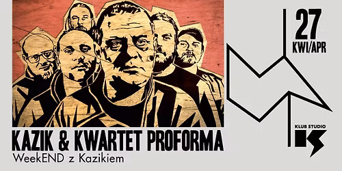 Weekend z Kazikiem: Kazik & Kwartet ProForma | 27.04.2026 | Krak\u00f3w, Klub Studio 