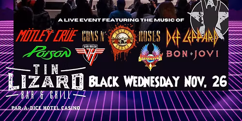 Decade of Decadence 80\u2019s Hair Night at Tin Lizard in Par A Dice Casino Thanksgiving Eve BASH