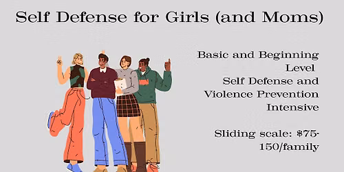Self Defense for Girls and Moms - an 8-hour, two-day intensive