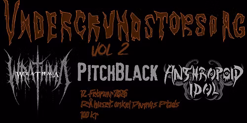 Undergrundstorsdag vol. 2: Wrathma, Anthropoid Idol, PitchBlack