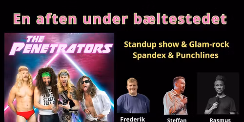 En aften under b\u00e6ltestedet - The Penetrators & standup show