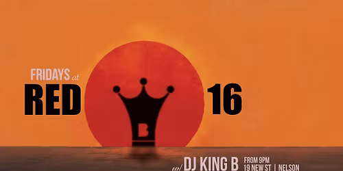 Fridays at Red16 w King B