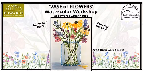 'VASE of  FLOWERS' Beginners' Watercolor Workshop at EDWARDS GREENHOUSE