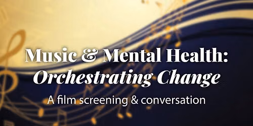 Music and Mental Health: Orchestrating Change