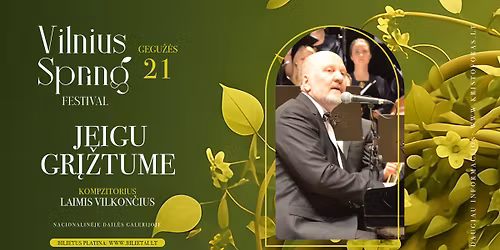 Kompozitorius Laimis Vilkon\u010dius: Jeigu gr\u012f\u017etume | Vilnius Spring Festival 2026