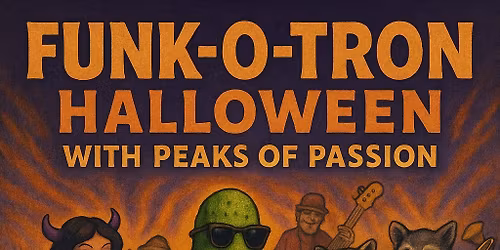 FunK-O-TroN Halloween w\/ Peaks of Passion
