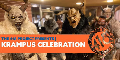 KRAMPUS CELEBRATION AT THE 418