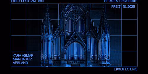 Ekko XXII: Marhaug & Apeland + Yara Asmar (Bergen Domkirke)