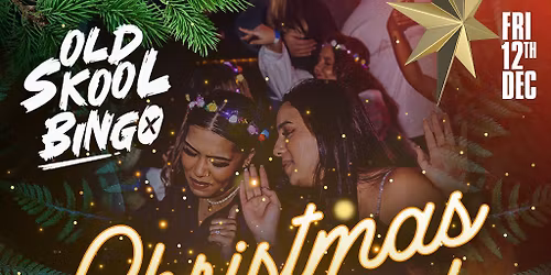 Old Skool Bingo Fri 12th Dec Birmingham Christmas special!