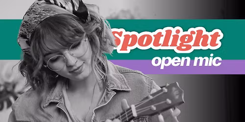 Spotlight Open Mic