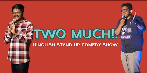 Two Much - Hinglish Stand Up Comedy Show - Pune