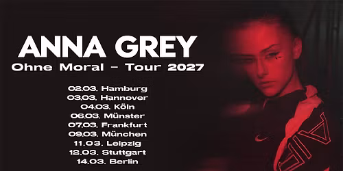 Anna Grey - OHNE MORAL TOUR 2027 | Das Bett, Frankfurt | 07.03.27
