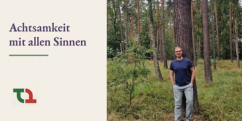 Achtsam mit allen Sinnen