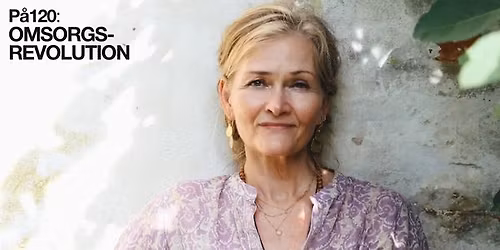 P\u00e5120: Omsorgsrevolution \u2013 som kollektiv aktivisme