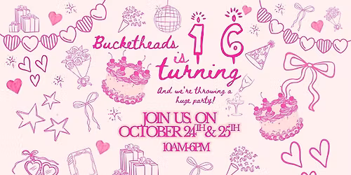 BUCKETHEADS SWEET 16!! \ud83d\udc95\ud83c\udf89