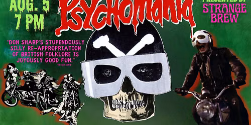 PSYCHOMANIA (1973) w\/ Motorcycle Movie Madness pre-show, presented by Strange Brew