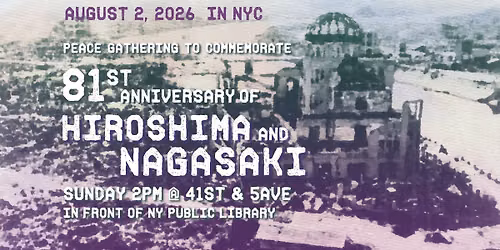 8\/2 Peace Gathering to Commemorate Hiroshima and Nagasaki @ NY Public Library 42nd St & 5th Ave