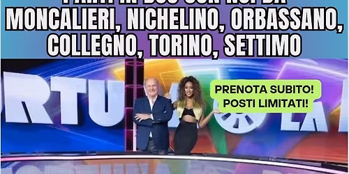 GITA A "LA RUOTA FORTUNA" COME PUBBLICO