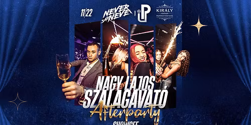 #NAGYLAJOS Szalagavat\u00f3 Afterparty \u2022 11.22. \u2022 KIR\u00c1LY RENDEZV\u00c9NYH\u00c1Z