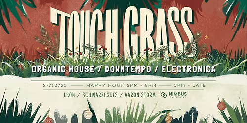 Touch Grass - [Organic House \/ Downtempo \/ Electronica]