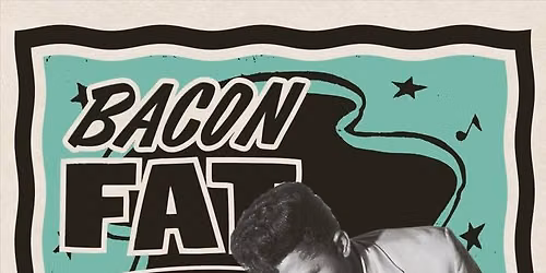 BACON FAT *Sat 4th July* special guests: Adam Fox (WA) and Paul Wheller