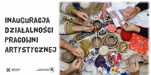 Inauguracja dzia\u0142alno\u015bci Pracowni Artystycznej